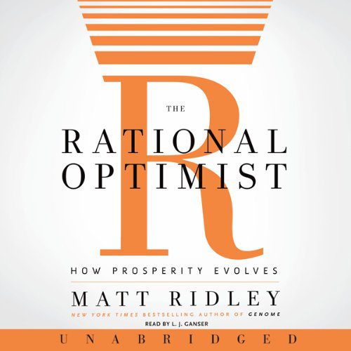 The Rational Optimist: How Prosperity Evolves
